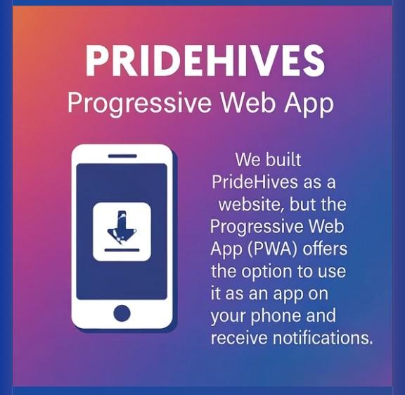 Promotional image for the PrideHives Progressive Web App: a colorful background with a smartphone icon and download arrow. The text explains that Pridehives now works as an app on your phone via a PWA, including notifications for better accessibility and engagement.