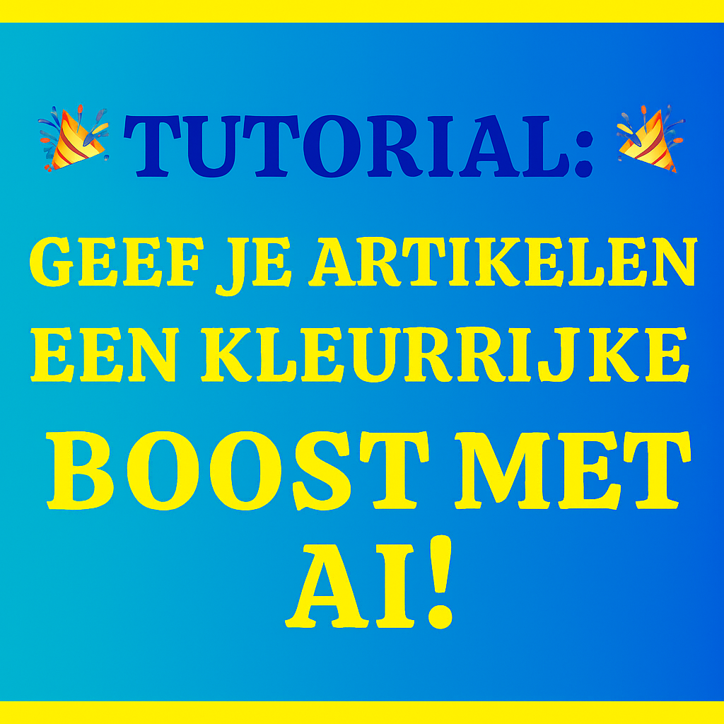 Tutorial banner: Geef je artikelen een kleurrijke boost met AI – vrolijke koptekst in geel en blauw met feestelijke emoji's